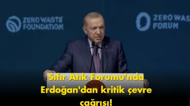 Dünya İstanbul'da toplandı: Sıfır Atık Forumu'nda Erdoğan'dan kritik çevre çağrısı!