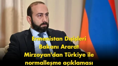Ermenistan'dan Türkiye çıkışı: Normalleşme için tarih verdi