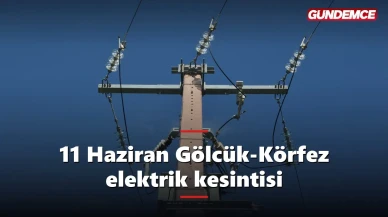 Kocaeli elektrik kesintisi 11 Haziran: Gölcük, Kandıra, Karamürsel ve Körfez'de