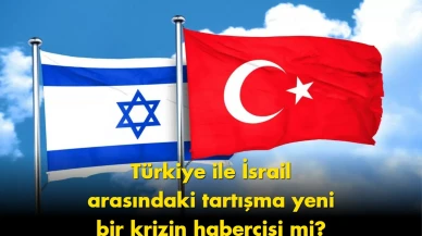 Türkiye ile İsrail arasındaki gerilim gündem oldu: Herkes aynı soruyu soruyor