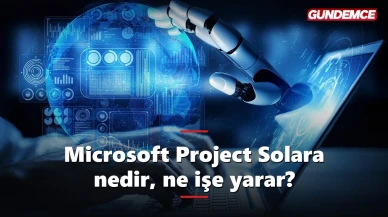Microsoft Project Solara nedir? Uygulama dönemi bitiyor mu?