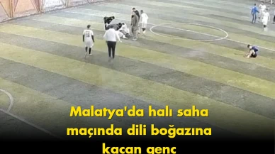 Malatya’da halı sahada korku dolu anlar: Dili boğazına kaçtı