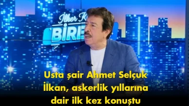 Ahmet Selçuk İlkan şok itiraf: Askerdeyken terk edildim