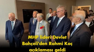 Bahçeli'den Rahmi Koç açıklaması: Soruşturma yanlış oldu