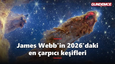 James Webb evreni yeniden yazıyor: 2026'nın en çarpıcı uzay keşifleri