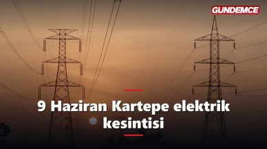 Kocaeli elektrik kesintisi 9 Haziran: Kartepe'de hangi mahalleler etkilenecek?