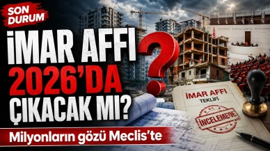 2026’da İmar Affı Çıkacak mı? Kimleri kapsıyor, Şartlar Ne Olacak? İmar affı son durum! Resmi gazete...