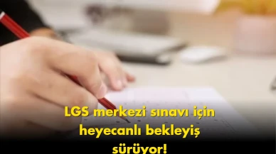 LGS için kritik tarih verildi: 1 milyondan fazla aday ter dökecek