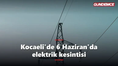 Kocaeli'de 6 Haziran elektrik kesintisi: 5 ilçede saatler belli oldu