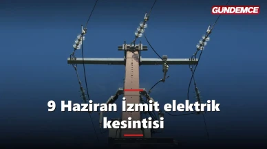 Kocaeli elektrik kesintisi 9 Haziran: İzmit'te hangi mahalleler etkilenecek?