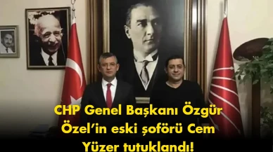 Özgür Özel’in eski şoförü Cem Yüzer tutuklandı: Detaylar çıktı