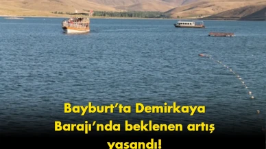 Bayburt’ta kuraklık bitti: Demirkaya Barajı eski günlerine döndü