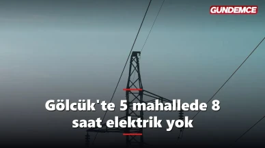 Gölcük'te pazartesi mesaisi karanlık başlayacak: 5 mahallede 8 saat elektrik yok