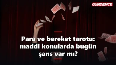 Para ve bereket tarotu: maddi konularda bugün şans var mı?