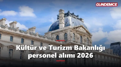 Kültür ve Turizm Bakanlığı personel alımı 2026: Başvurular 29 Haziran'a kadar