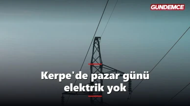 Kerpe'ye gideceklere kötü haber: Kandıra'da 3 gün elektrik kesintisi var