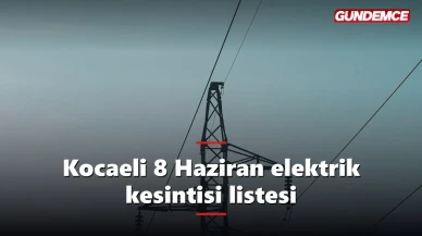 Kocaeli'de 8 Haziran Pazartesi elektrik kesintisi: 10 ilçede liste açıklandı