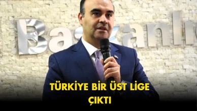 Bakan Kacır detayı ortaya çıktı: Türkiye bir üst lige çıktı