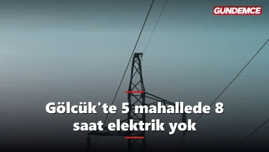 Gölcük'te pazartesi mesaisi karanlık başlayacak: 5 mahallede 8 saat elektrik yok