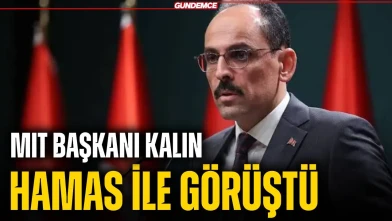 MİT Başkanı Kalın Hamas ile Görüştü: Gazze'de Kritik Temas