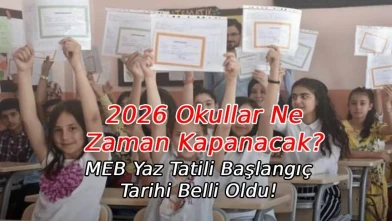 2026 Okullar Ne Zaman Kapanacak? MEB Yaz Tatili Başlangıç Tarihi Belli Oldu!