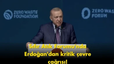 Dünya İstanbul'da toplandı: Sıfır Atık Forumu'nda Erdoğan'dan kritik çevre çağrısı!