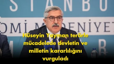 Hüseyin Yayman: Terörsüz Türkiye hedefi devlet ve millet politikasıdır!