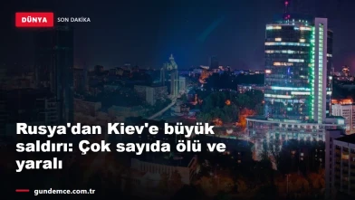 Rusya'dan Kiev'e büyük saldırı: Çok sayıda ölü ve yaralı var