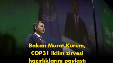 Murat Kurum tek tek açıkladı: COP31 zirvesinin detayları belli oldu