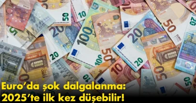 Euro’da şok dalgalanma: 2025’te ilk kez düşebilir!