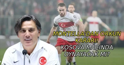 Vincenzo Montella’dan Kosova Maçı Öncesi Radikal Karar: Orkun Kökçü İlk 11’de mi?