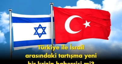 Türkiye ile İsrail arasındaki gerilim gündem oldu: Herkes aynı soruyu soruyor