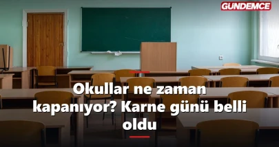 Okullar ne zaman kapanıyor? 2026 karne günü belli oldu