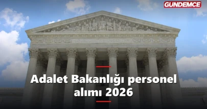 Adalet Bakanlığı personel alımı 2026: Başvurular için son tarih 22 Haziran