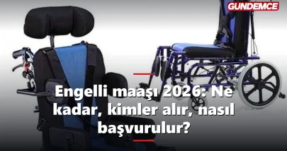 Engelli maaşı 2026: Ne kadar, kimler alır, nasıl başvurulur?