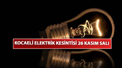Kocaeli elektrik kesintisi 26 Kasım Salı: 7 ilçede elektrik kesintisi olacak!