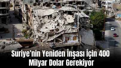 Birleşmiş Milletler: Suriye’nin Yeniden İnşası İçin 400 Milyar Dolar Gerekiyor