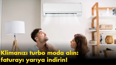 Klimanızı turbo moda alın: faturayı yarıya indirin!