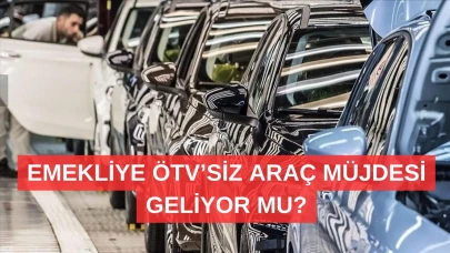 2026 Emekliye ÖTV'siz Sıfır Araç Müjdesi: İşte Meclis'teki Son Durum ve Şartlar!