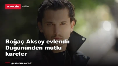 Boğaç Aksoy mutluluğunu paylaştı: Düğünden yeni kareler geldi