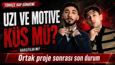 Uzi ve Motive Küs mü? Türkçe Rap Dünyasında Merak Edilen Sorunun Yanıtı