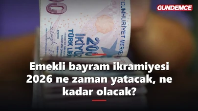 Emekli bayram ikramiyesi 2026 ne zaman yatacak, ne kadar olacak?