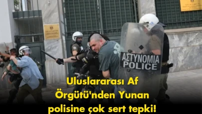 Uluslararası Af Örgütü’nden Yunan polisine aşırı güç tepkisi