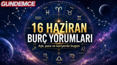 16 Haziran 2026 Salı: Günlük burç yorumları: Aşk, para ve kariyerde burçları neler bekliyor?