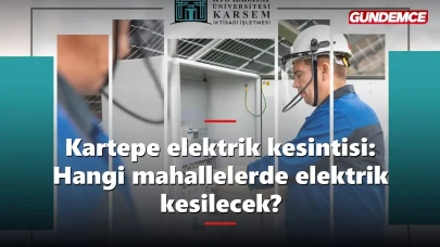 Kartepe elektrik kesintisi: Hangi mahallelerde elektrik kesilecek?