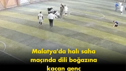 Malatya’da halı sahada korku dolu anlar: Dili boğazına kaçtı