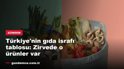 Türkiye'nin gıda israfı tablosu: Zirvede o ürünler var