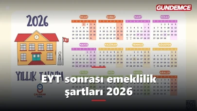 EYT sonrası emeklilik şartları 2026: Yaş, prim ve gün hesabı
