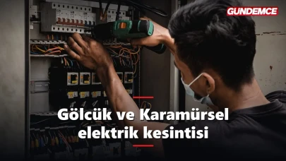 Gölcük ve Karamürsel elektrik kesintisi: Hangi mahallelerde elektrik kesilecek?