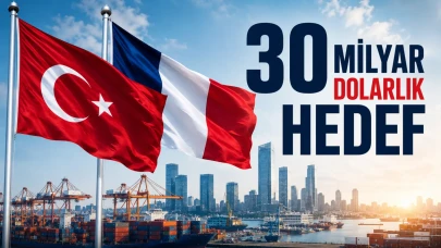 Türkiye-Fransa ticareti bir anda değişti: Yeni hedef belli oldu